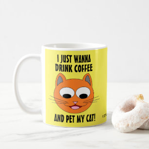 CANECA DE CAFÉ EU SÓ QUERO BEBER CAFÉ E ACARICIAR MEU GATO!