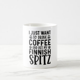 Caneca De Café Eu Só Quero Beber Café E Pet Finlandês Spitz