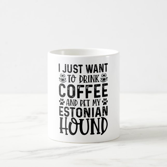 Caneca De Café Eu Só Quero Beber Café E Pet Hound Estoniano (Centro)