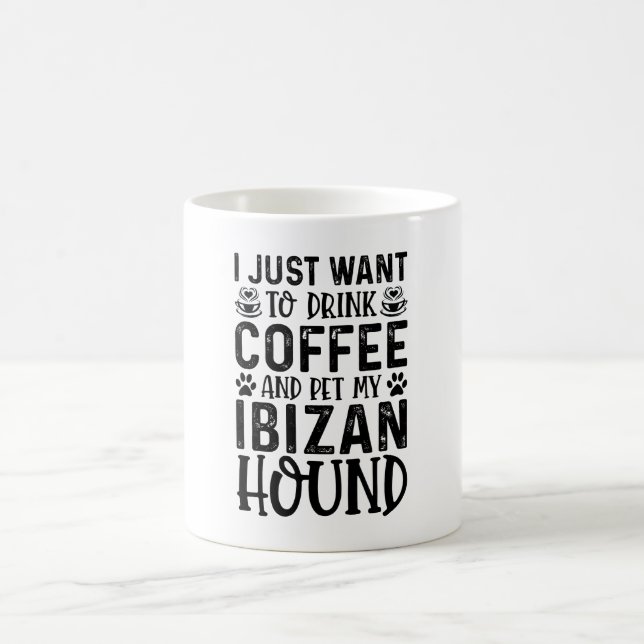Caneca De Café Eu Só Quero Beber Café E Pet Hound Ibizan (Centro)