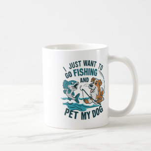 Caneca De Café Eu só quero ir pescar e acariciar meu cachorro 2