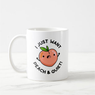 Caneca De Café Eu Só Quero Pêssego E Fruta Bonita.