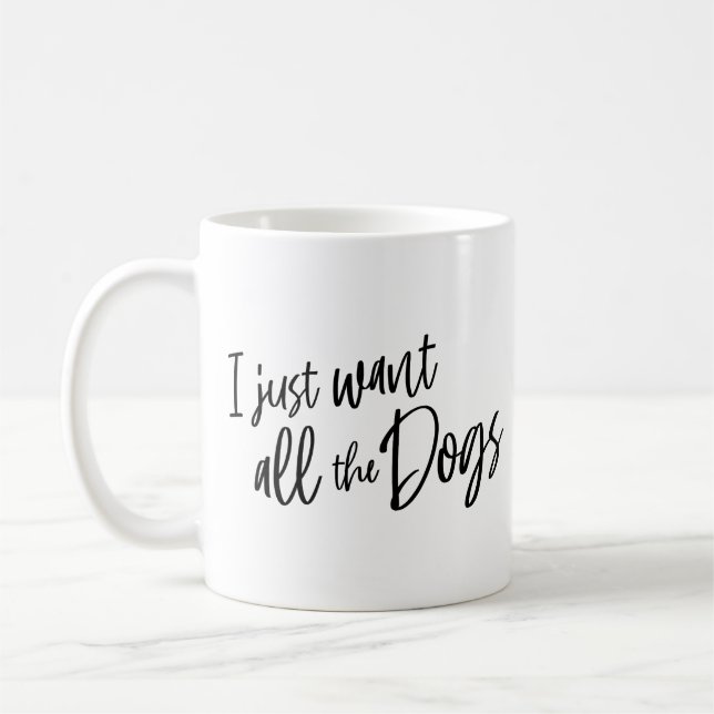 Caneca De Café Eu Só Quero Todos Os Cachorros (Esquerda)