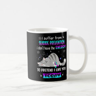 Caneca De Café Eu sofro de prevenção suicida Eu não tenho