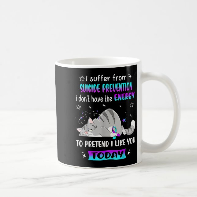 Caneca De Café Eu sofro de prevenção suicida Eu não tenho (Direita)