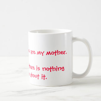 Caneca De Café Eu sorrio porque você é minha mãe. Eu rio o becau…