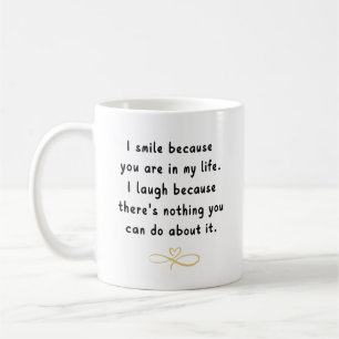 Caneca De Café Eu sorrio porque você está na minha vida - persona