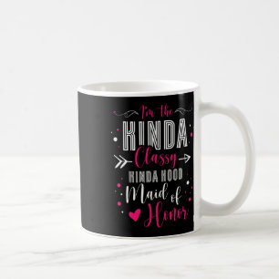 Caneca De Café Eu Sou a Dama de Honra Kinda Cly Kinda Hood do Cas