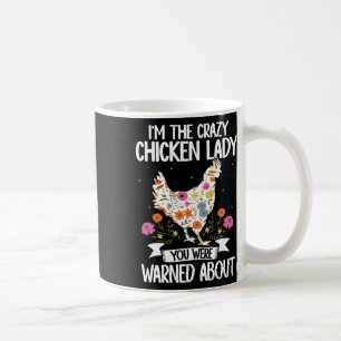 Caneca De Café Eu Sou a Louca da Galinha Sobre a Qual Você Foi Av