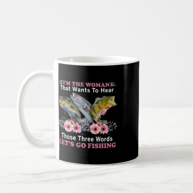 Caneca De Café Eu Sou a Mulher Que Quer Ouvir Essas Três Palavras (Esquerda)