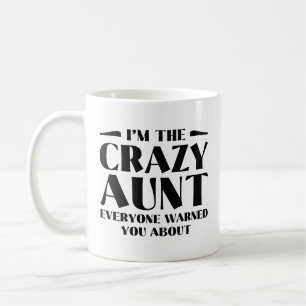 Caneca De Café Eu sou a tia louca que todos te avisaram