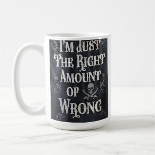 Caneca De Café Eu Sou Apenas a Quantidade Certa de Errado