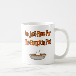 Caneca De Café Eu sou apenas aqui para o tarte de abóbora!