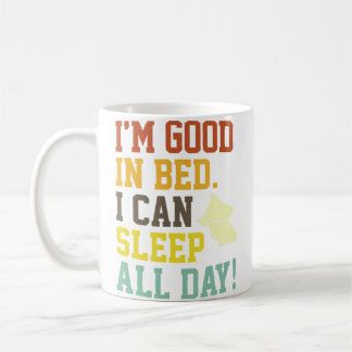 Caneca De Café EU Sou Bom Na Cama Posso Dormir O Dia Todo Piada D
