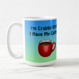 Caneca De Café Eu sou Crabby Até