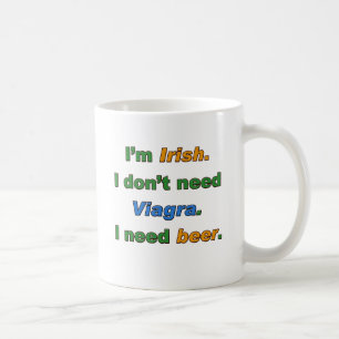 Caneca De Café Eu sou irlandês mim não preciso Viagra. Eu preciso