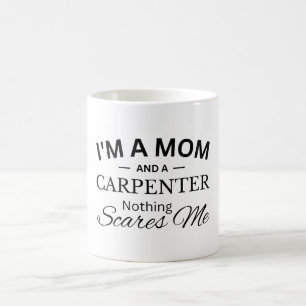 Caneca De Café Eu sou mãe e carpinteiro nada me assusta