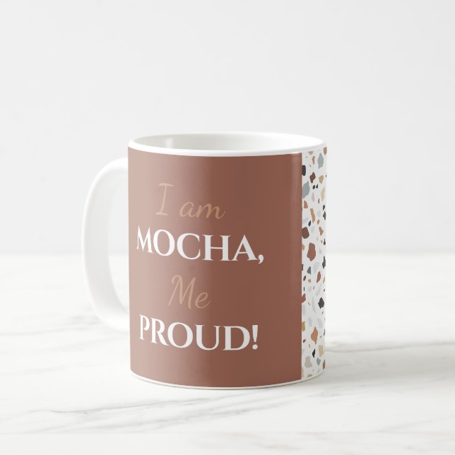 Caneca De Café "Eu sou Mocha, Eu Orgulhoso!" Nome editável (Frente Esquerda)