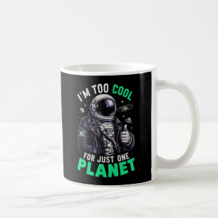 Caneca De Café Eu sou muito legal para apenas um planeta