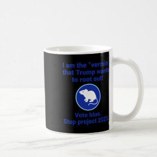 Caneca De Café Eu Sou O "Verme" Que O Trump Quer Arruinar!