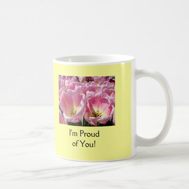 Caneca De Café Eu sou orgulhoso de você! Flores da tulipa da (Direita)
