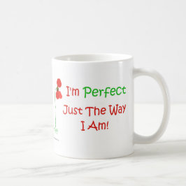Caneca De Café Eu sou perfeito apenas a maneira que eu sou!