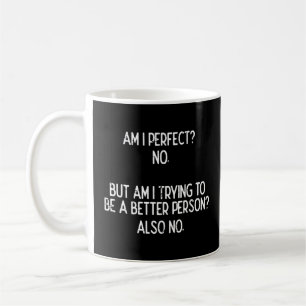 Caneca De Café Eu Sou Perfeito Não Tento Melhor Pessoas Engraçada
