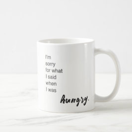Caneca De Café "Eu sou pesaroso para o que eu disse quando eu