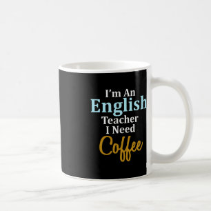 Caneca De Café Eu sou professor de inglês Eu preciso de uma escol