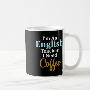 Caneca De Café Eu sou professor de inglês Eu preciso de uma escol