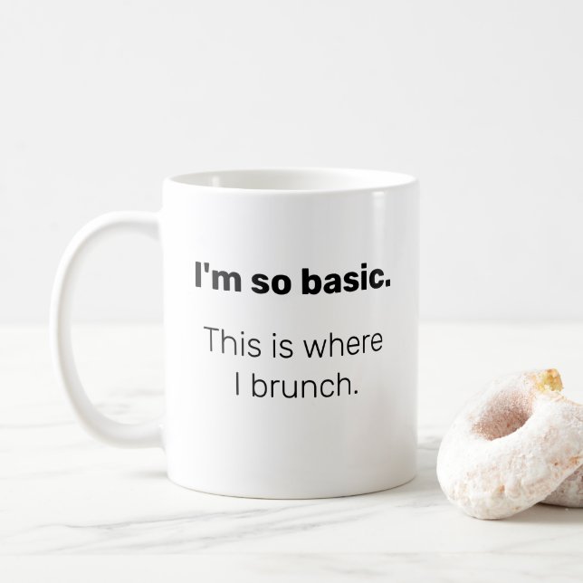 Caneca De Café Eu sou tão básico. Isto é o lugar onde refeição (Com Donut)