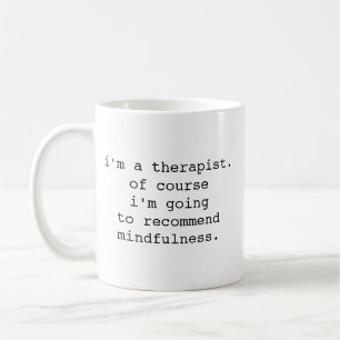 Caneca De Café Eu Sou Terapeuta, Claro que Vou Recomendar