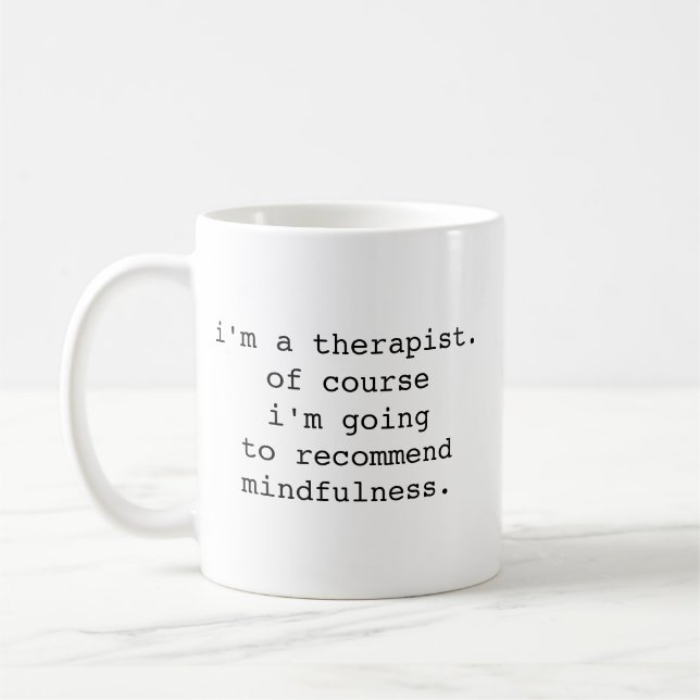 Caneca De Café Eu Sou Terapeuta, Claro que Vou Recomendar  (Esquerda)