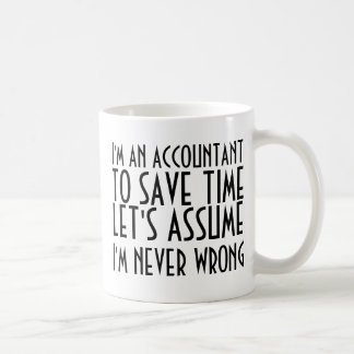 CANECA DE CAFÉ EU SOU UM CONTABILISTA, PARA SALVAR TEMPO, ASSUMO 