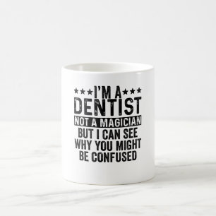 Caneca De Café Eu sou um Dentista Não um Engraçado Mágico