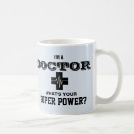 Caneca De Café Eu sou um doutor o que é seu poder super