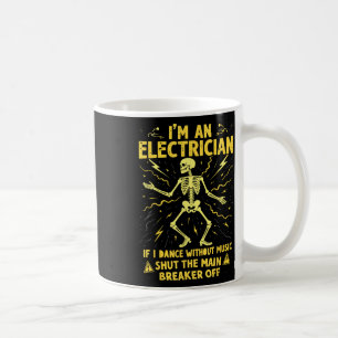 Caneca De Café Eu Sou Um Elétrico Se Eu Dançar Sem Música Feche