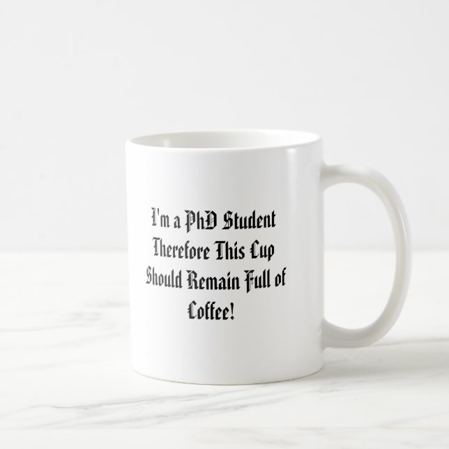 Caneca De Café Eu sou um estudante do PhD conseqüentemente este (Direita)