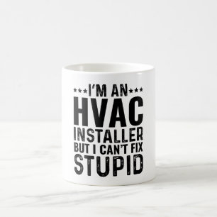 Caneca De Café Eu sou um instalador de HVAC, mas não consigo cons