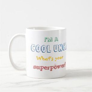Caneca De Café Eu sou um tio legal. Que é sua superpotência?