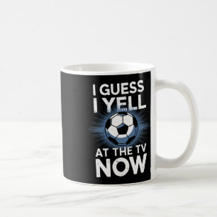 Caneca De Café Eu Suponho Que Eu Grite Com A Tv Agora Fã De Futeb