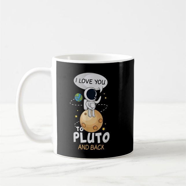 Caneca De Café Eu Te Amo A Plutão E De Volta. Astrônomo Moon Spac (Esquerda)