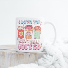 Caneca De Café Eu te amo mais do que Namorados de café Mug