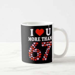 Caneca De Café Eu Te Amo Mais Que 67 Dia Dos Namorados 6 7 Meme 6