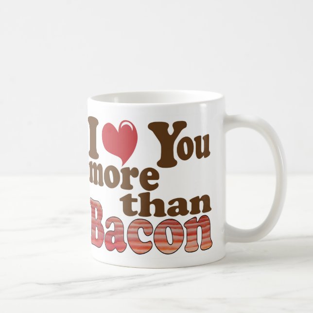 Caneca De Café Eu Te Amo Mais Que Bacon (Direita)