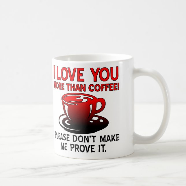 Caneca De Café Eu Te Amo Mais Que Café Citações Engraçadas em Can (Direita)