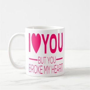 Caneca De Café Eu te amo mas você quebrou meu amor que do coraç