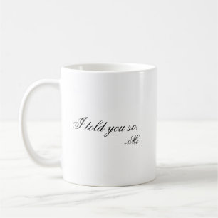Caneca De Café Eu te disse.