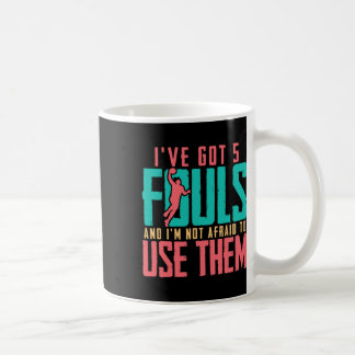 Caneca De Café Eu tenho 5 Fouls E não tenho medo de usá-las