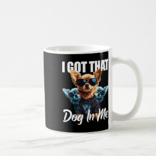 Caneca De Café Eu Tenho Aquele Cachorro Em Mim Chihuahua Meme Me 